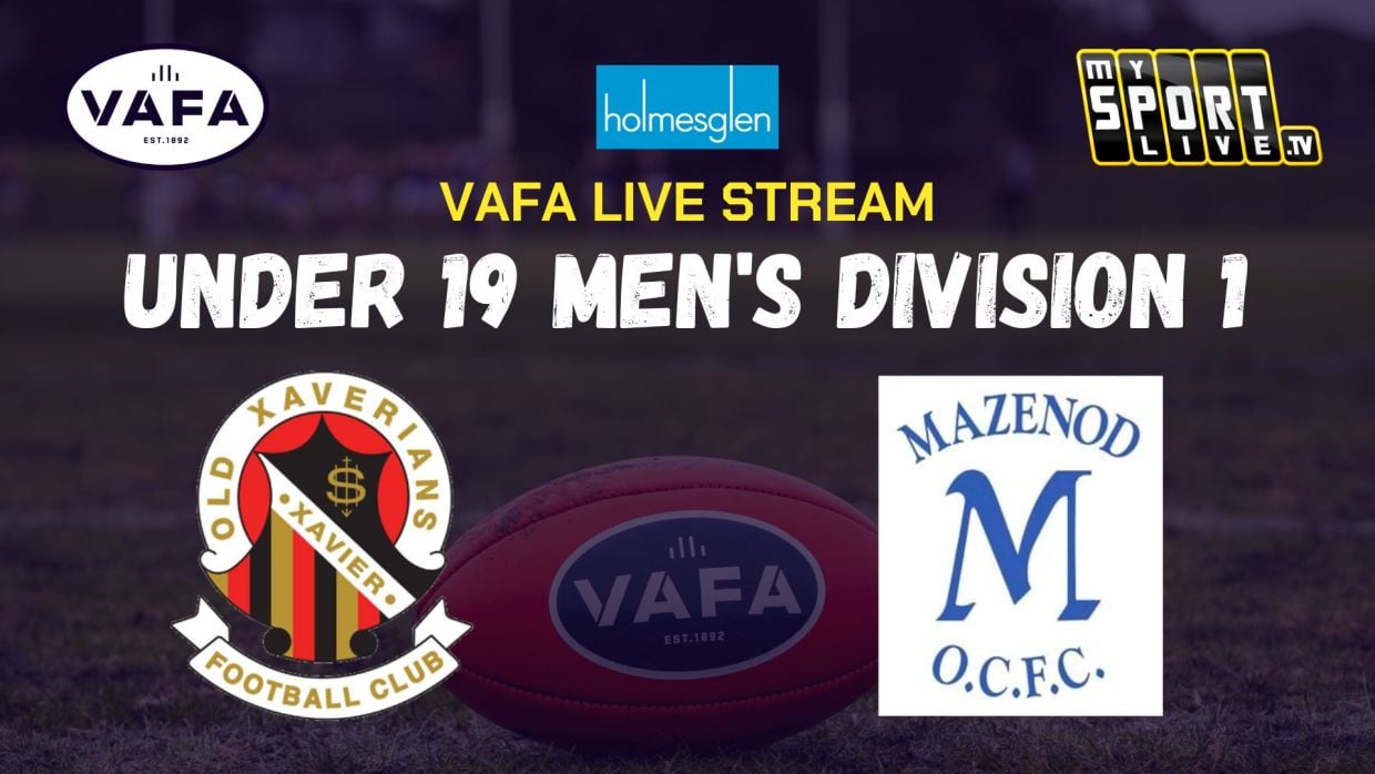 VAFA U19 Live Stream: Old Xaverians v Mazenod